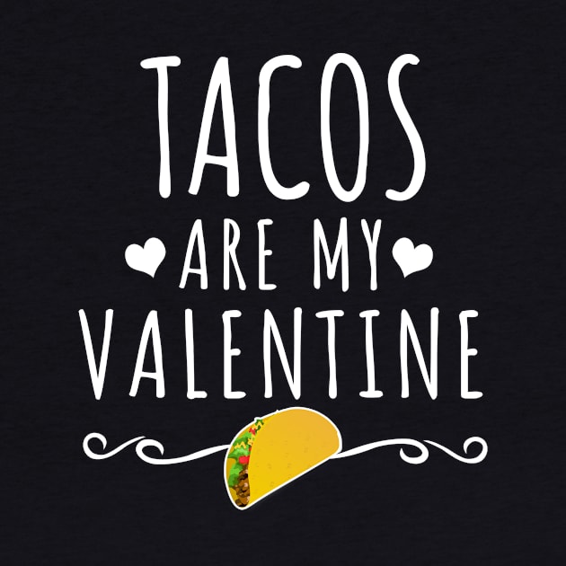 Tacos Are My Valentine by LunaMay